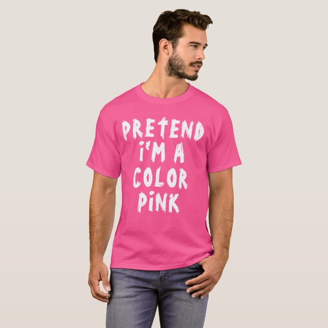 CAMISETA FINJA QUE EU SOU UMA COR ROSA (Frente Completa)
