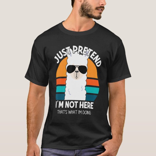 Camiseta Finja que não estou aqui é o que estou fazendo (Frente)