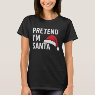 Camiseta Finja que sou o Papai Noel - Humor Natalino Divert