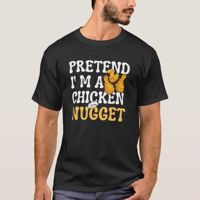 Camiseta Finja que sou um Nugget de Frango que Combina com  (Frente)