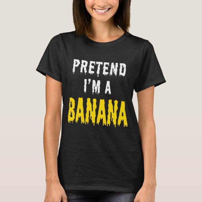 CAMISETA FINJA QUE SOU UMA BANANA (Frente)