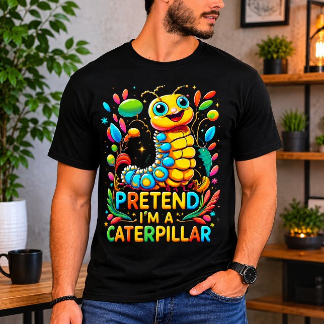 Camiseta Finja que sou uma lagarta (Pretend I'm A Caterpillar T-Shirt)