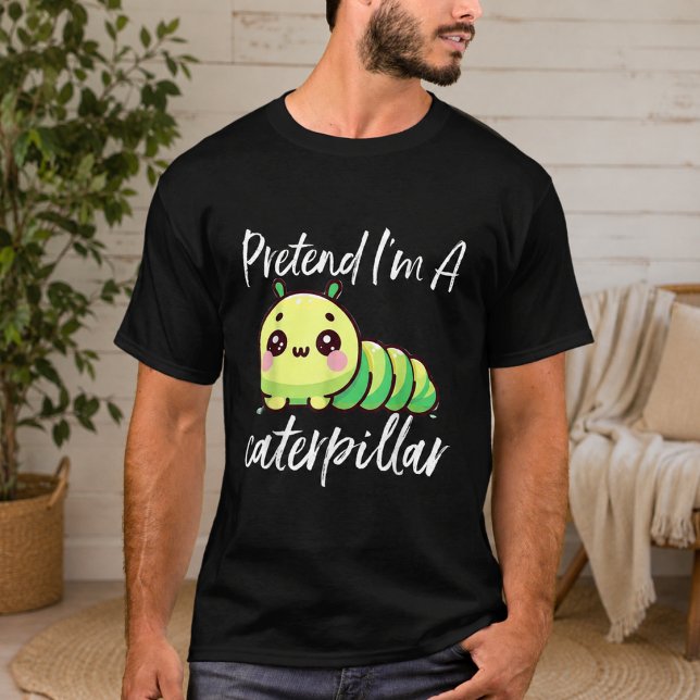 Camiseta Finja que sou uma lagarta (Pretend I'm A Caterpillar T-Shirt)