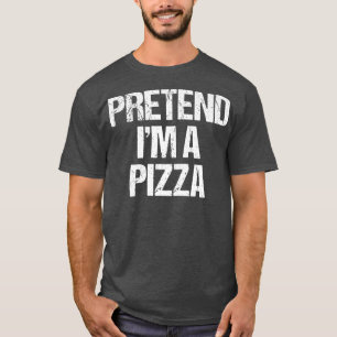Camiseta Finja Que Sou Uma Pizza Costume Engraçado Preguiço