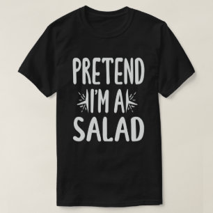 Camiseta Finja que sou uma salada Fácil Fantasia Preguiçosa