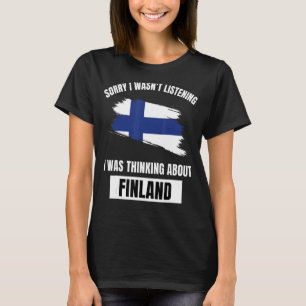 Camiseta Finlândia ama desculpa não estar ouvindo pensar Ab