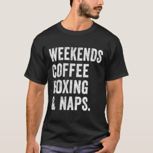 Camiseta Fins de semana Café Boxe E Sonecas Boxer Kickboxin
