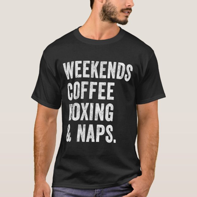 Camiseta Fins de semana Café Boxe E Sonecas Boxer Kickboxin (Frente)