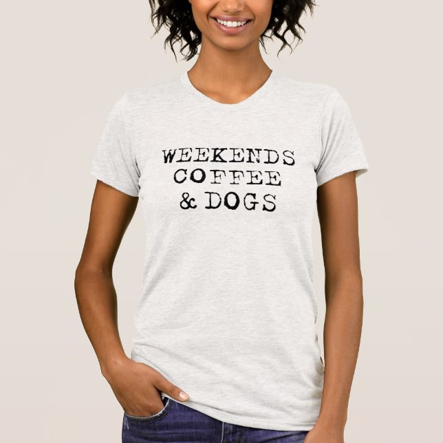 Camiseta Fins de semana café e cães (Frente)
