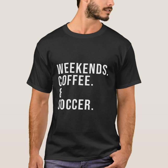 Camiseta Fins de semana Café Futebol Dia de as mães Coffee  (Frente)