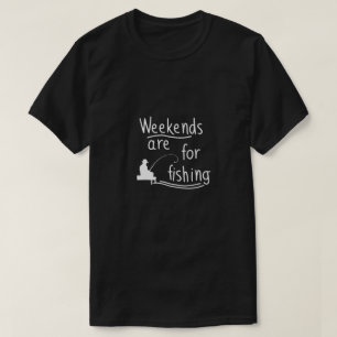 Camiseta fins de semana são para a pesca