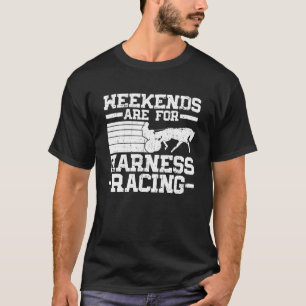 Camiseta Fins De Semana São Para Harness Racing Horse Harne