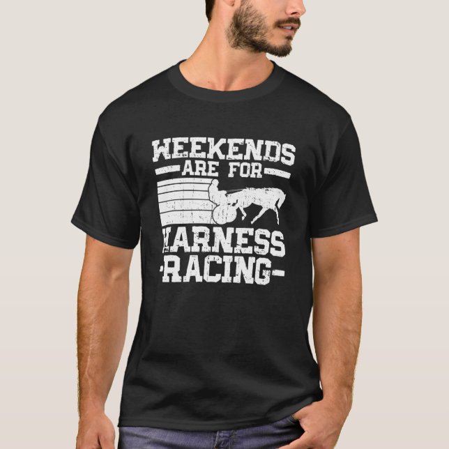 Camiseta Fins De Semana São Para Harness Racing Horse Harne (Frente)