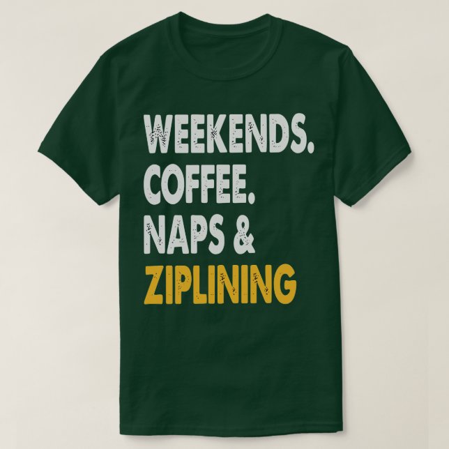 Camiseta Fins de semana Sonos de café e Aventu Zipline Zipl (Frente do Design)
