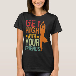 Camiseta Fique Alto Com Seus Amigos Acroyoga