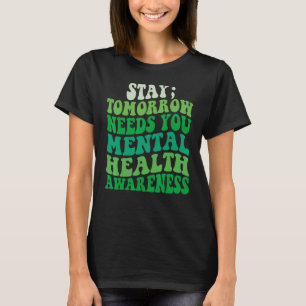 Camiseta Fique Amanhã Precisa De Sua Consciência Mental Saú