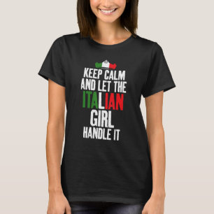 Camiseta Fique Calma E Deixe A Garota Italiana Lidar Com Is