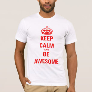 Camiseta Fique calma e seja incrível