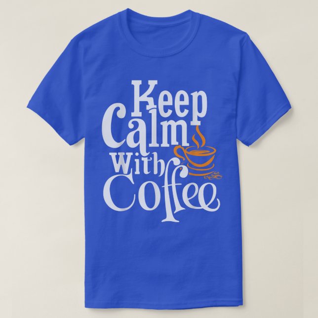 Camiseta Fique Calmo Com Café Engraçado (Frente do Design)
