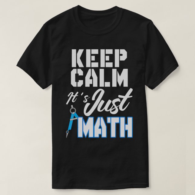 Camiseta Fique Calmo É Apenas Matemática (Frente do Design)