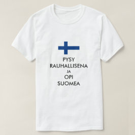 Camiseta fique calmo e aprenda finlandês em finlandês