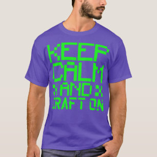 Camiseta Fique calmo e artesanato ligado