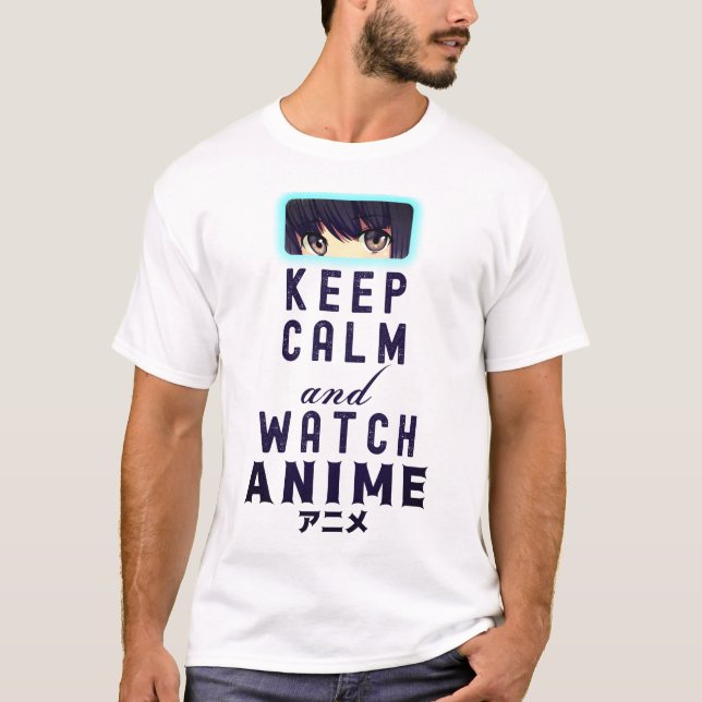 Camiseta Fique calmo e assista anime - ao redor (Frente)
