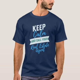 Camiseta Fique calmo e chame seu agente imobiliário! Camise