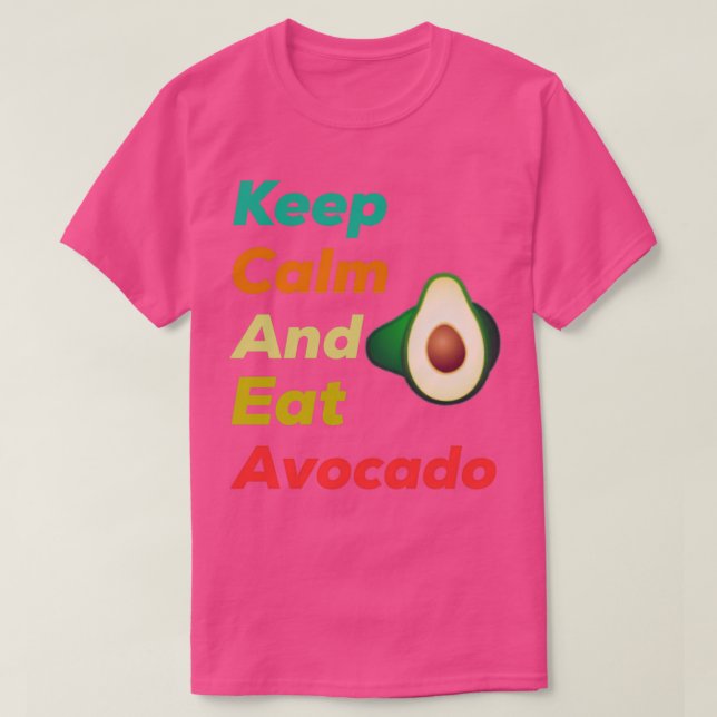 Camiseta Fique Calmo E Coma Avocado (Frente do Design)