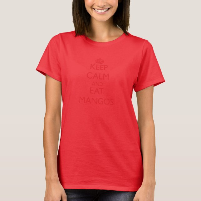 Camiseta Fique calmo e coma Mangos (Frente)