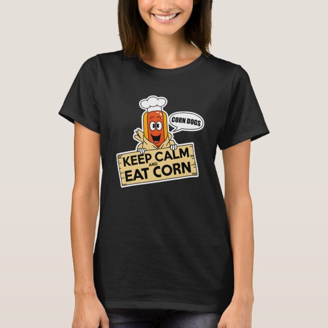 Camiseta Fique Calmo E Coma Milho (Frente)