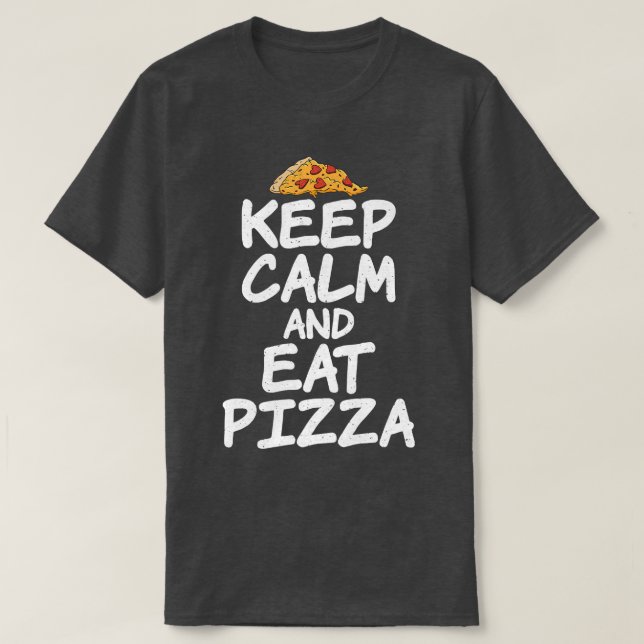 Camiseta Fique calmo e coma Pizza Lover (Frente do Design)