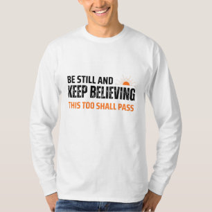 Camiseta Fique Calmo e Continue Acreditando. Isso Também Pa