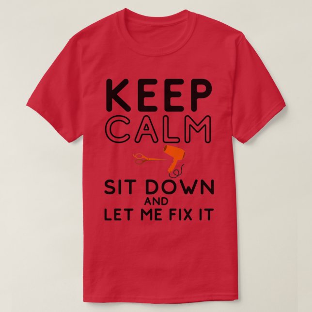 Camiseta Fique Calmo E Deixe-Me Consertá-Lo Engraçado 2 (Frente do Design)