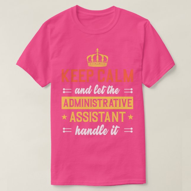 Camiseta Fique Calmo E Deixe O Assistente Administrativo (Frente do Design)