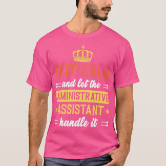 Camiseta Fique Calmo E Deixe O Assistente Administrativo