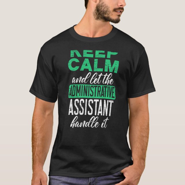 Camiseta Fique Calmo E Deixe O Assistente Administrativo (Frente)