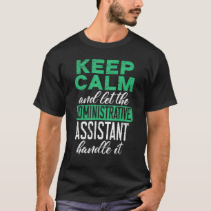 Camiseta Fique Calmo E Deixe O Assistente Administrativo