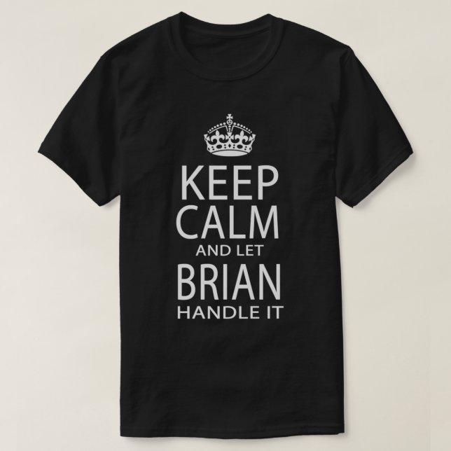 Camiseta Fique Calmo E Deixe O Brian Lidar Com Ele Premium (Frente do Design)