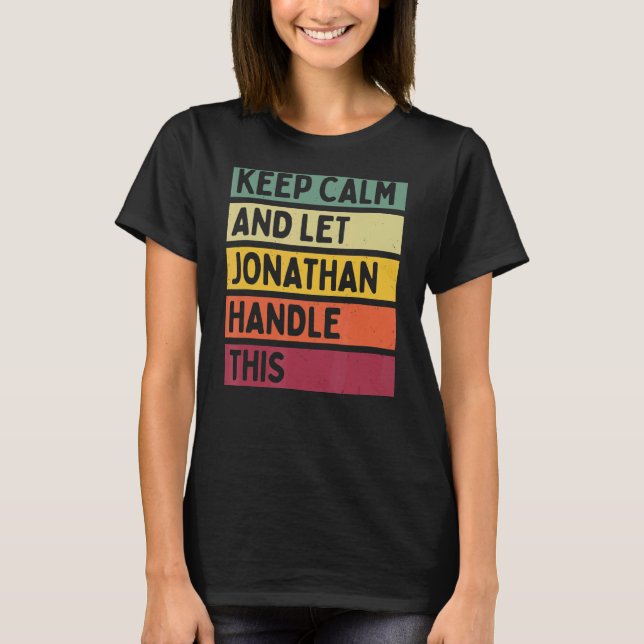Camiseta Fique Calmo E Deixe O Jonathan Lidar Com Esta Quot (Frente)