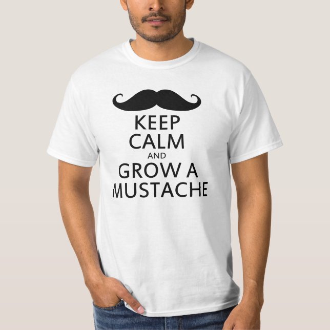 Camiseta Fique calmo e faça crescer um bigode (Frente)