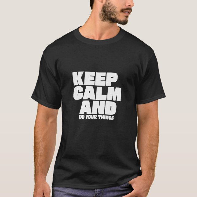 Camiseta Fique Calmo E Faça Suas Coisas (Frente)