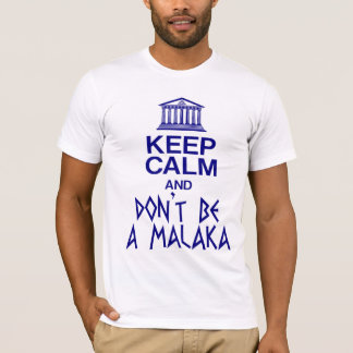 CAMISETA FIQUE CALMO E NÃO SEJA MALAKA