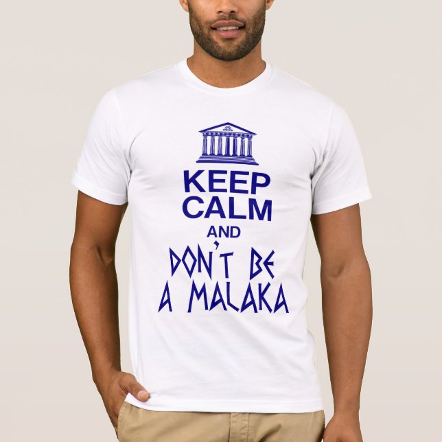 CAMISETA FIQUE CALMO E NÃO SEJA MALAKA (Frente)
