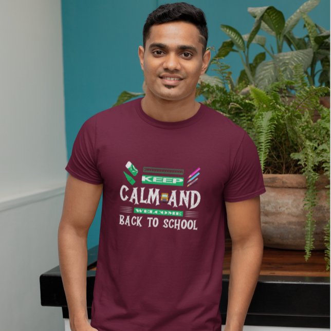 Camiseta Fique calmo e seja bem-vindo de volta à escola (Criador carregado)