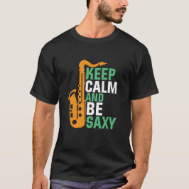 Camiseta Fique calmo e seja Saxy Funny Saxofone Player Jazz