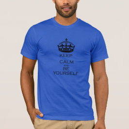 Camiseta Fique calmo e seja você mesmo