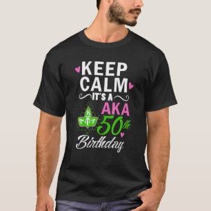 Camiseta Fique calmo É um Aka 50º Aniversário
