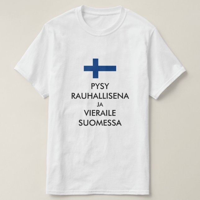 Camiseta fique calmo e visite a Finlândia em finlandês (Frente do Design)