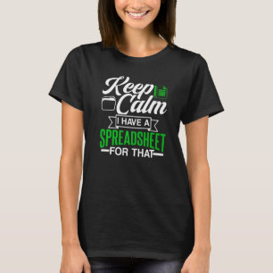Camiseta Fique Calmo Eu Tenho Uma Planilha Para Essa Mesa A
